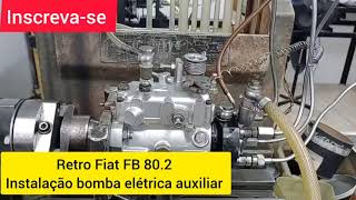 Bomba injetora Retro Fiat FB 80.2, instalação bomba elétrica