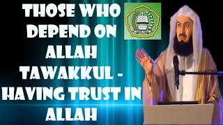 Those Who Depend on Allah Tawakkul - Having Trust In Allah  | Mufti Menk