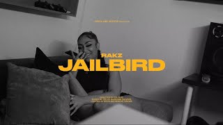 Rakz - Jailbird [Music Video]