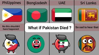 What if Pakistan 🇵🇰 Died~ Reaction from Different Countries