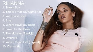 Rihanna Greatest Hits Full Album Best Songs All Of Time
