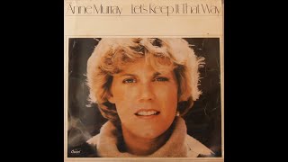 Let's Keep It That Way~Anne Murray