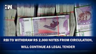 RBI to withdraw Rs 2,000 notes from circulation, will continue as legal tender | Demonetization