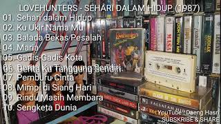 Lovehunters - Sehari dalam Hidup (1987) FULL ALBUM