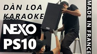 Dàn Loa Karaoke Gia Đình NEXO PS10 Tại Tân Phú - TP.HCM | Prosound Việt Nam