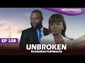 UNBROKEN | S1 - E158 |  Uche Montana, Uzor Arukwe, Elma Mbadiwe and Efa Iwara New Nigerian Series