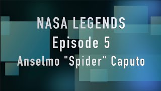 NASA Legends Episode 5 Anselmo Spider Caputo