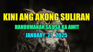 Kini Ang Akong suliran ug Handumanan sa Usa Ka awit.  |  JANUARY 27 , 2025