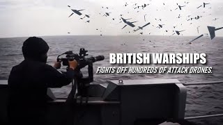 UK Royal Navy Frigate HMS St Albans fights off hundreds of attack drones off the Welsh coast