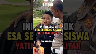 Inilah sosok esa seorang siswa yatim asal blitar #blitar #polisi #FAKTAMENARIK #FunFacts