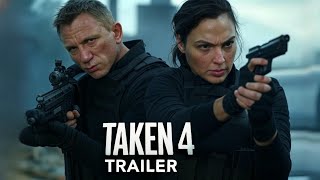 TAKEN 4 - First Trailer (2025) | Daniel Craig | Gal Gadot