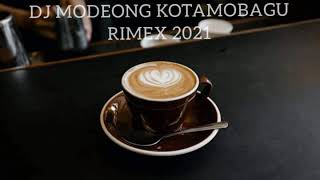 DJ MODEONG KOTAMOBAGU RIMEX 2021...