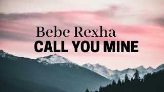 The Chainsmokers, Bebe Rexha Call You Mine Lyrics