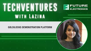 TechVentures with Lazina | Goldilocks Demonstration Platform with special guest star- Don Gunn