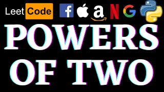 Power Of Two | Leetcode Python Solution | Python