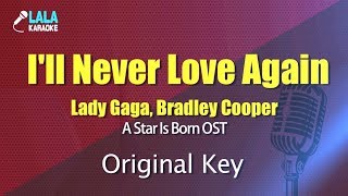 Lady Gaga,Bradley Cooper _ I'll Never Love Again(A Star Is Born) / LaLa Karaoke 노래방
