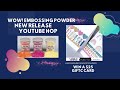 WOW Embossing Powder New Release