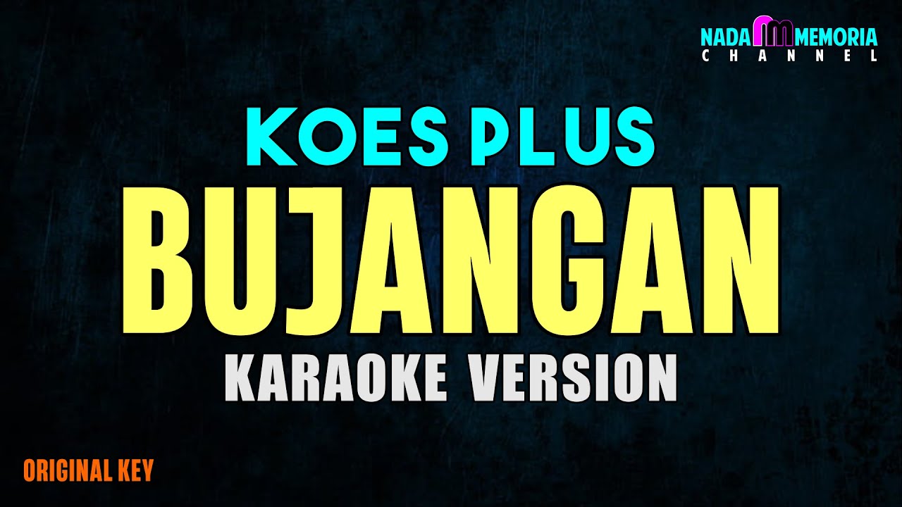 Koes Plus - Bujangan (Karaoke Version) - YouTube