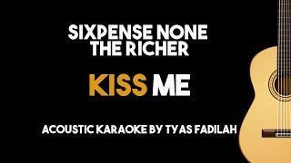 Kiss Me - Sixpense None The Richer (Acoustic Guitar Karaoke Version)