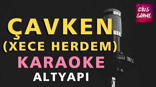 ÇAVKEN (XECE HERDEM) Kürtçe Karaoke Altyapı Türküler | Si