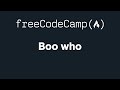 freeCodeCamp - Boo who