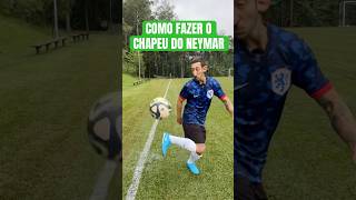 COMO FAZER O CHAPÉU DO NEYMAR 🔥 #futebol #neymar #chapeu #dicas #bera