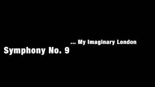 Thomas Oboe Lee: Symphony No  9 ... My Imaginary London (2014) - full score, opus 158