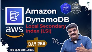 Day 266 || AWS DynamoDB Local Secondary Index (LSI) || AWS Tutorial || Bhavesh Atara