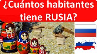 Cuantos habitantes tiene Rusia