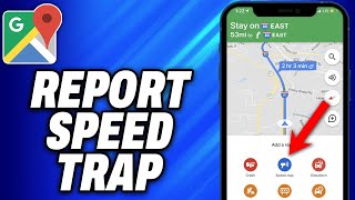 How To Report Speed Trap On Google Maps - Easy Fix
