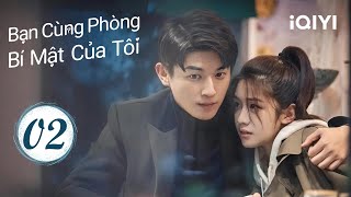 BẠN CÙNG PHÒNG BÍ MẬT CỦA TÔI - Tập 02 | Phim Ngôn Tình Xuyên Không Cực Hay | iQIYI Phim Thuyết Minh