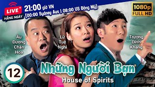 TVB Những Người Bạn tập 12/31 | tiếng Việt | Âu Dương Chấn Hoa, Hồ Định Hân, La Lan | TVB 2016