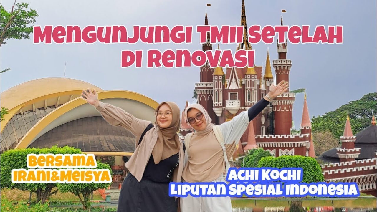 Mengunjungi TMII Setelah Di Renovasi - YouTube