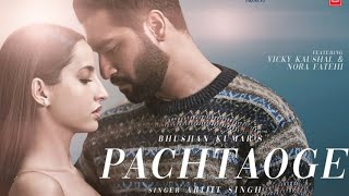 Pachtaoge Full Video Song 1080p Arijit Singh new song 2019