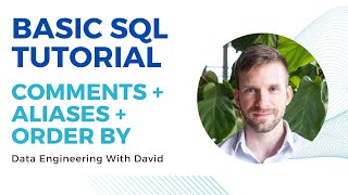Basic SQL Tutorial | Comments, Aliases, and ORDER BY