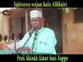 Jajircewa Wajan kafa Alkhairi - Prof. Shiekh Umar Sani Fagge