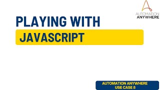 JavaScript within Automation Anywhere | Invoke JavaScript code in Automation Anywhere