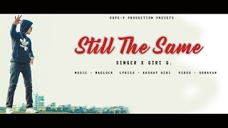 Still The Same | GIRI G | MADLOCK | Video Teaser