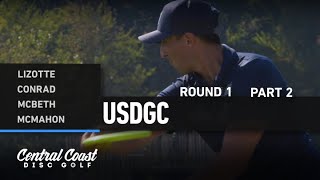 2020 USDGC - Round 1 Part 2 - Lizotte, Conrad, McBeth, McMahon