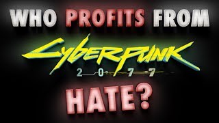 Cyberpunk 2077 Negativity: Who Profits? Why is CDPR a Target? Answer: Follow the