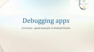 Debugging apps - unit tests - a good example in Android Studio