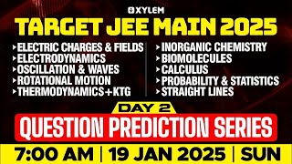 TARGET JEE MAIN 2025 - QUESTION PREDICTION SERIES | DAY 2 - LAST PART B | Xylem JEEnius