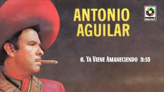 Ya Viene Amaneciendo - Antonio Aguilar (Audio Oficial)