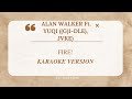 ALAN WALKER Ft. YUQI ((G)I-DLE), JVKE) - FIRE!  KARAOKE VERSION