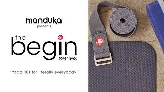 Manduka's Begin Series: Episode 2: The Only 3 Yoga Poses You Need To Know