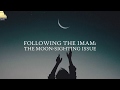 Following the Imam: The Moonsighting Issue | Shaykh Haisam Farache