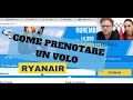 Come prenotare un volo Ryanair online - Tutorial acquisto biglietti low-cost