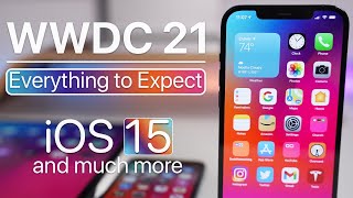 WWDC 2021 - iOS 15 Last minute leaks and more