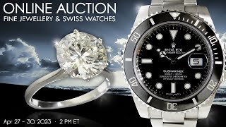 Toronto, ON - Fine Jewellery \u0026 Swiss Watch Timed Then Live Online Auction, April 27-30th, 2023.