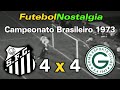 Santos 4 x 4 Goiás - 06-02-1974 ( Campeonato Brasileiro 73 )